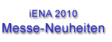 iENA 2010 Messe-Neuheiten